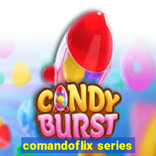 comandoflix series